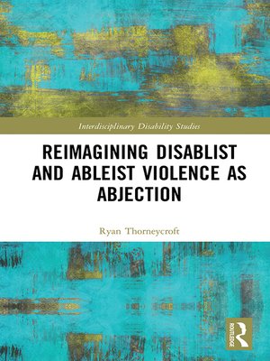 cover image of Reimagining Disablist and Ableist Violence as Abjection